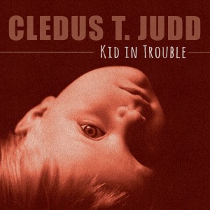 收聽Cledus T. Judd的Kid in Trouble歌詞歌曲