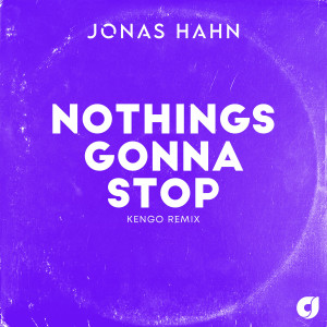 Listen to Nothing's Gonna Stop (Kengo Remix) song with lyrics from Jonas Hahn