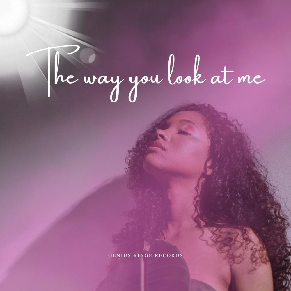 The way you look at me