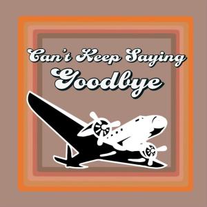 Can't Keep Saying Goodbye (feat. The Guest and the Host)