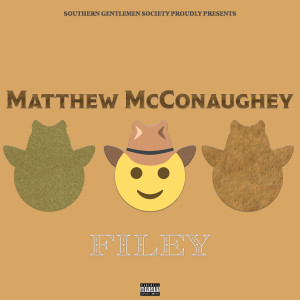ดาวน์โหลดและฟังเพลง Matthew McConaughey (Explicit) พร้อมเนื้อเพลงจาก Filey