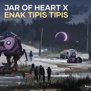 Jar of Heart X Enak Tipis Tipis