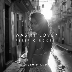 Album Was It Love? (Solo Piano Version) from Peter Cincotti