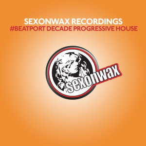 อัลบัม SexonWax Recordings #Beatport Decade Progressive House ศิลปิน Various