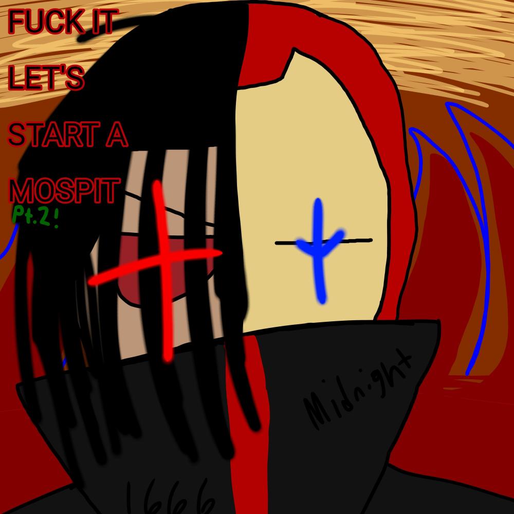 **** It Let's Start A Moshpit, Pt. 2 (feat. FINALFORMMIDNIGHT) (Explicit)