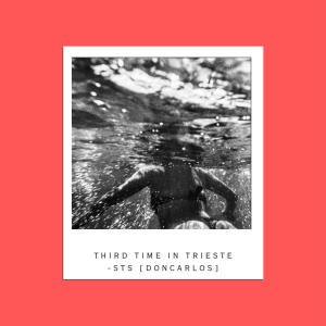 STS的專輯Third Time In Trieste (Explicit)