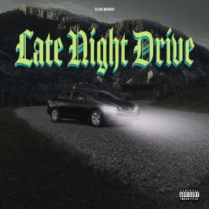 ดาวน์โหลดและฟังเพลง Late Night Drive พร้อมเนื้อเพลงจาก Elijah Worden
