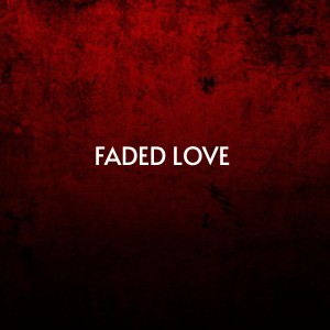 Album Faded Love oleh Various Artists