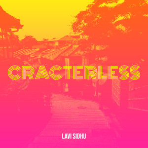 Album Cracterless from Lavi Sidhu