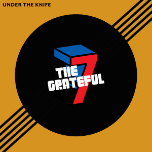 The Grateful 7的專輯Under the Knife