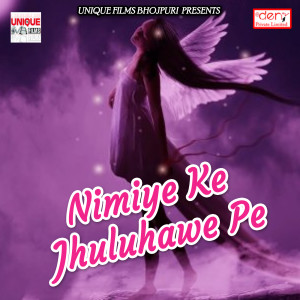 Album Nimiye Ke Jhuluhawe Pe from 