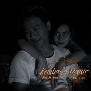 Listen to Kembang Pesisir song with lyrics from Agung Pradanta