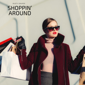 อัลบัม Shoppin' Around ศิลปิน Rusty Draper