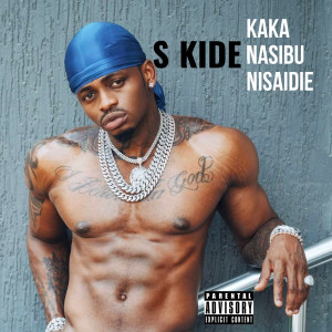 Listen to Kaka Nasibu Nisaidie (Explicit) song with lyrics from S Kide