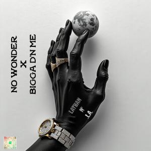 收聽Lathan的No Wonder x Bigga D'n Me (feat. .L.A.)歌詞歌曲