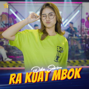 Dengarkan Ra Kuat Mbok lagu dari Dike Sabrina dengan lirik