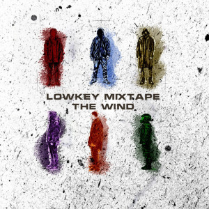 The Wind的专辑Lowkey Mixtape