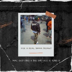 Album Foe a Real Nigga (Remix) (Explicit) from Yung X