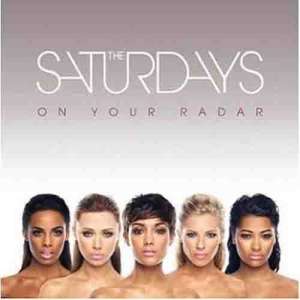 The Saturdays的專輯On Your Radar