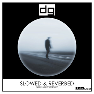 Giuliano Rodrigues的專輯Slowed & Reverbed