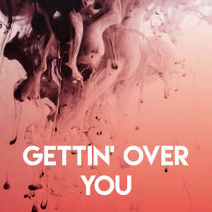 Listen to Gettin' Over You song with lyrics from DJ Tokeo