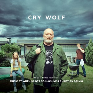 อัลบัม Cry Wolf (Original Score from the TV Series) ศิลปิน When Saints Go Machine