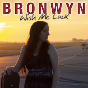 Dengarkan Wish Me Luck lagu dari bronwyn dengan lirik