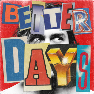 Benjamin Ingrosso的專輯Better Days