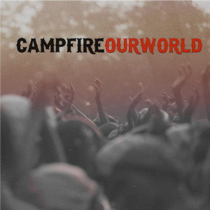 ดาวน์โหลดและฟังเพลง Our World พร้อมเนื้อเพลงจาก Campfire