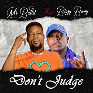 Album DON'T JUDGE (feat. Bizzy Bwoy) from Mr. Bullet