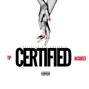 Coalition DJs Presents: Certified (feat. Jacquees) (Explicit)
