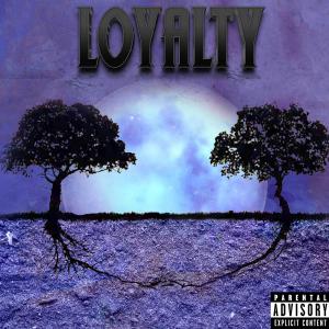 Loyalty (Explicit)