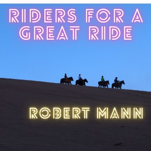 Robert Mann的專輯Riders for a Great Ride