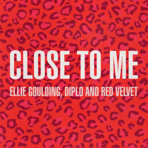 收聽Ellie Goulding的Close To Me (Red Velvet Remix)歌詞歌曲