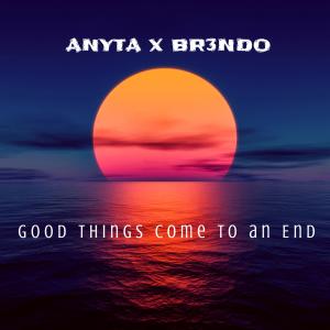 อัลบัม GOOD THINGS COME TO AN END (Explicit) ศิลปิน Anyta