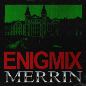 ดาวน์โหลดและฟังเพลง Merrin พร้อมเนื้อเพลงจาก Enigmix