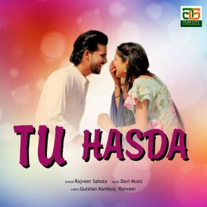 Listen to Tu Hasda song with lyrics from Rajveer Sahota