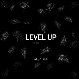Album Level Up (feat. Kirill) from -dxq
