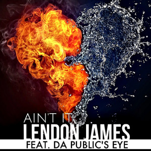 Listen to Ain't It song with lyrics from Lendon James