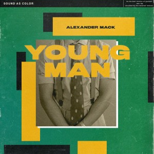 收聽Alexander Mack的Young Man (Explicit)歌詞歌曲