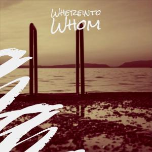 Album Whereinto Whom from 