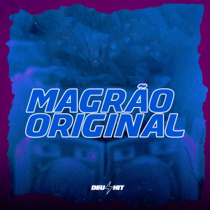 ดาวน์โหลดและฟังเพลง Magrão Original (Explicit) พร้อมเนื้อเพลงจาก DJ Idk