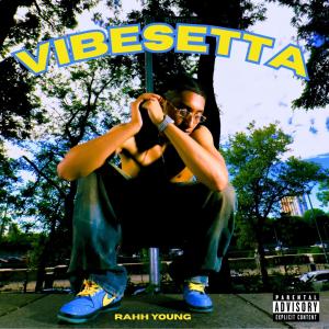 Rahh Young的專輯VIBESETTA (Explicit)