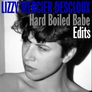 อัลบัม Hard Boiled Babe Edits - EP ศิลปิน Lizzy Mercier Descloux