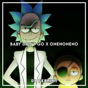 收听Dj Febrian的DJ Baby Don't x Onenoneno -inst歌词歌曲
