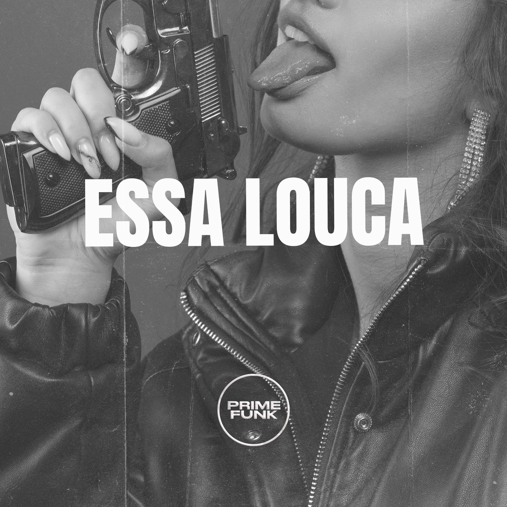 Essa Louca (Explicit)