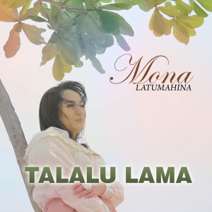 Album TALALU LAMA oleh Mona Latumahina