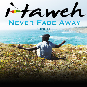 收聽i-taweh的Never Fade Away歌詞歌曲