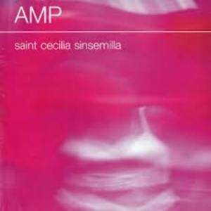 อัลบัม Saint Cecilia Sinsemilla ศิลปิน AMP