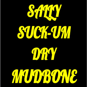 Album Sally Suck-Um Dry (Explicit) from Mudbone